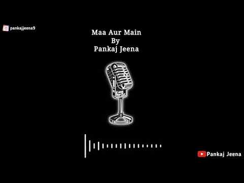 Maa Aur Main | Pankaj Jeena | Podcast 17 | Radio City | Story | Mumma