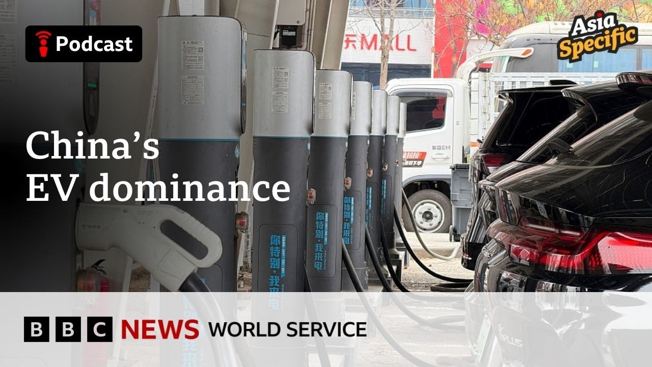 China’s EV dominance: What it means for Asia - Asia Specific podcast, BBC World Service