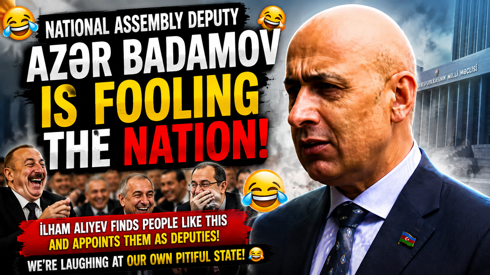 National Assembly deputy Azər Badamov is fooling the nation!