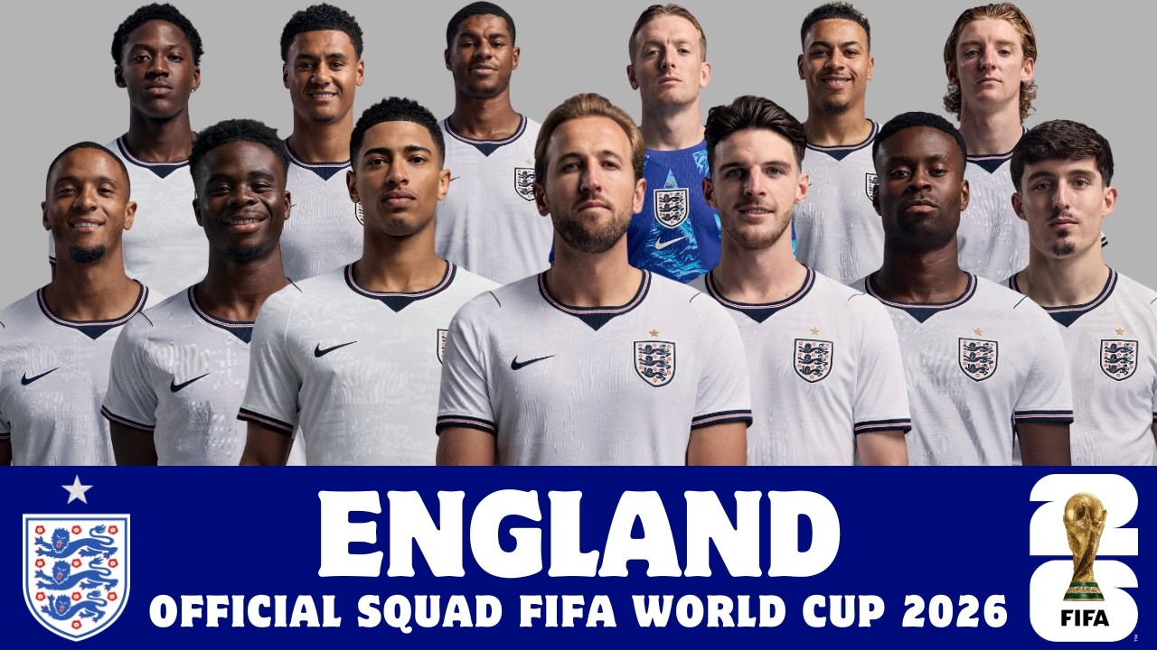 England Official Squad For FIFA World Cup 2026 | England | FIFA World Cup 2026